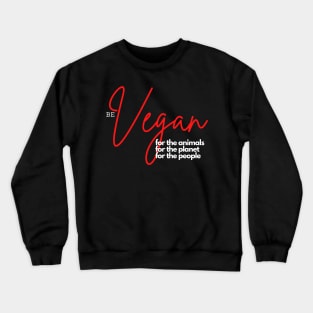 Be Vegan Crewneck Sweatshirt